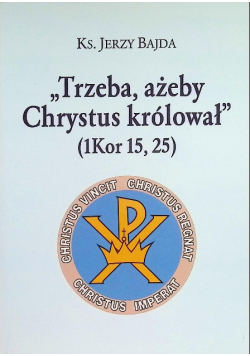 Trzeba ażeby, Chrystus królował