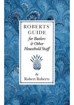 Roberts Guide for Butlers & Household St