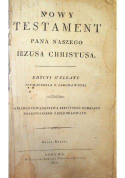 Nowy Testament Pana Naszego Jezusa Chrystusa 1821 r.