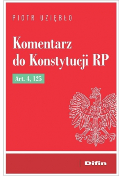 Komentarz do Konstytucji RP Art. 4, 125