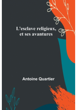 L'esclave religieux, et ses avantures