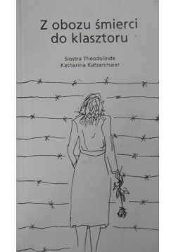 Z obozu śmierci do klasztoru