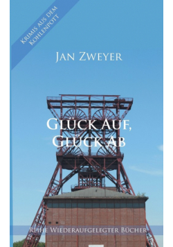 Glück Auf, Glück Ab