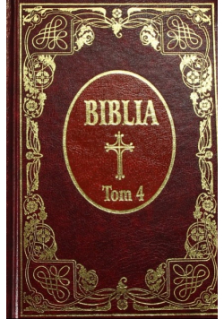 Biblia to jest księgi Starego i Nowego Testamentu Tom IV