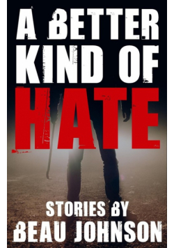 A Better Kind of Hate