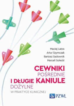 Cewniki pośrednie i długie kaniule dożylne w praktyce klinicznej