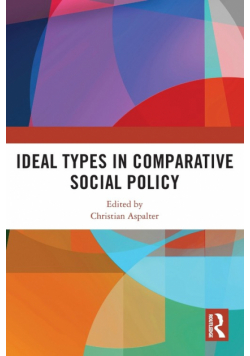 Ideal Types in Comparative Social Policy