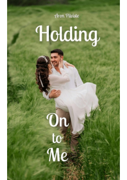 Holding On to Me