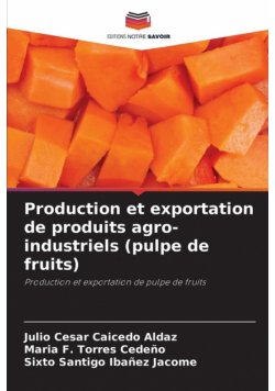 Production et exportation de produits agro-industriels (pulpe de fruits)