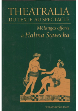 Theatralia du texte au spectacle