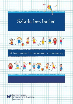 Szkoła bez barier. O trudnościach w nauczaniu i uczeniu się