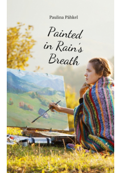 Painted in Rain's Breath