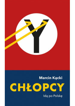 Chłopcy. Idą po Polskę
