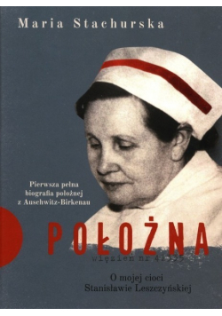 Położna O mojej cioci Stanisławie Leszczyńskiej