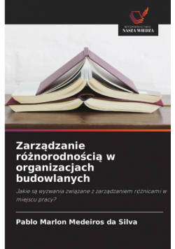 Zarządzanie różnorodnością w organizacjach budowlanych