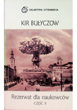 Rezerwat dla naukowców Część II