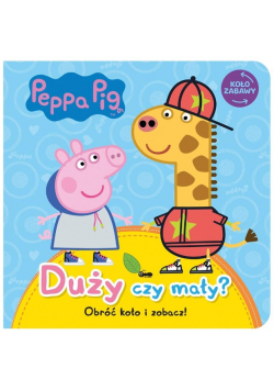Peppa Pig Koło Zabawy Duży czy mały?