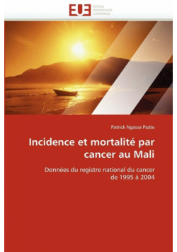 Incidence et mortalité par cancer au mali