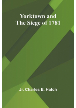 Yorktown and the Siege of 1781