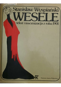 Wesele Tekst i inscenizacja z roku 1901