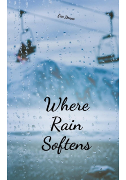 Where Rain Softens
