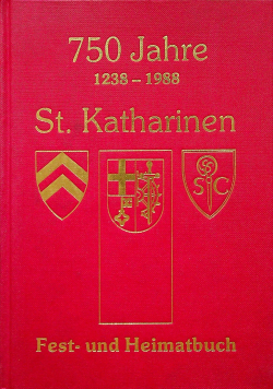 750 Jahre 1238 - 1988 Kirche St Katharinen Fest und Heimatbuch