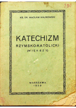 Katechizm Rzymsko Katolicki Większy 1930 r.