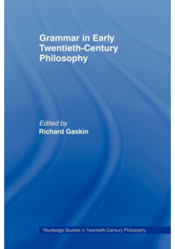 Grammar in Early Twentieth-Century Philosophy