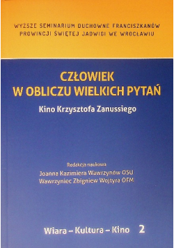 Wiara - kultura- kino Tom 2 Człowiek w obliczu wielkich pytań Kino Krzysztofa Zanussiego