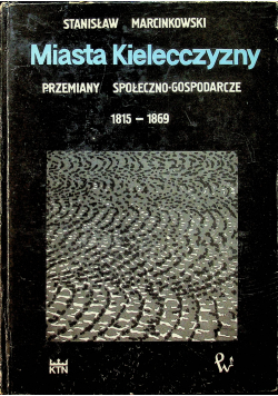 Miasta Kielecczyzny przemiany społeczno - gospodarcze