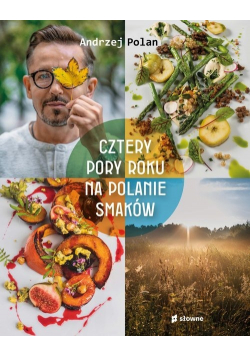 Cztery pory roku na Polanie Smaków