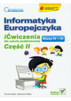Informatyka Europejczyka 4-6 : iĆwiczenia : Część 2