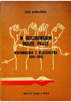 W Hitlerowski obozie pracy Wspomnienia z Kędzierzyna 1941 - 1945