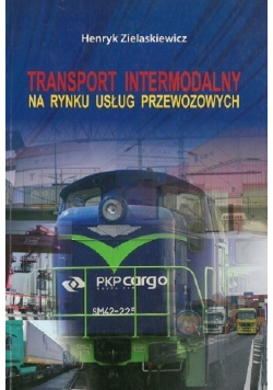 Transport intermodalny na rynku usług przewozowych