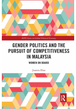 Gender Politics and the Pursuit of Competitiveness in Malaysia