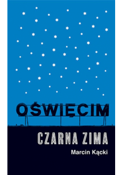 Oświęcim. Czarna zima