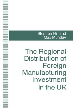 The Regional Distribution of Foreign Manufacturing Investment in the UK