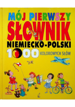 Mój pierwszy słownik niemiecko-polski 1000 kolorowych słów