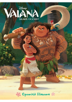 Vaiana. Skarb oceanu. Opowieść filmowa