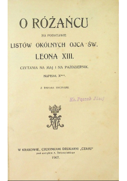 O różańcu na podstawie listów okólnych Ojca Św Leona XIII 1907 r.
