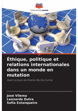 Éthique, politique et relations internationales dans un monde en mutation