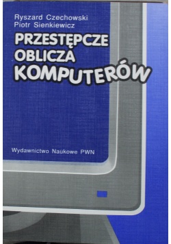 Przestępcze oblicza komputerów