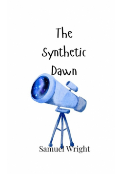 The Synthetic Dawn