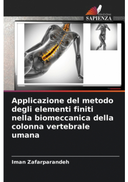Applicazione del metodo degli elementi finiti nella biomeccanica della colonna vertebrale umana
