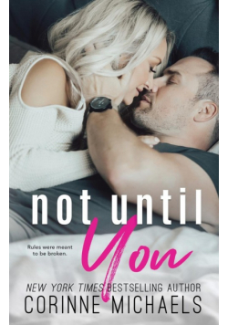 Not Until You