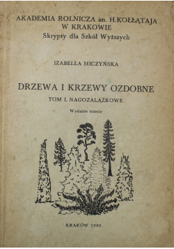 Drzewa i krzewy ozdobne Tom I Nagozalążkowe