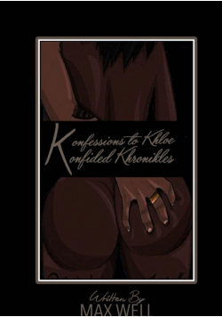 Konfessions to Khloe - Konfided Khronikles