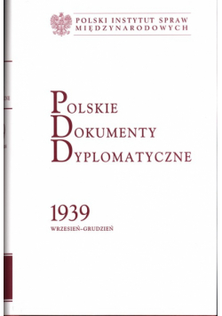 Polskie Dokumenty Dyplomatyczne 1939 wrzesień-grudzień