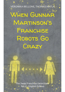 When Gunnar Martinson's Franchise Robots Go Crazy