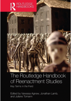 The Routledge Handbook of Reenactment Studies
